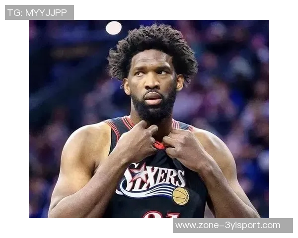 恩比德近期表现惊艳圆梦季后赛的中锋之争再掀波澜